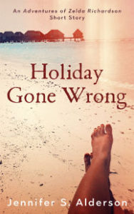 Holiday Gone Wrong Short Mystery Story Adventures of Zelda Richardson, Jennifer S Alderson