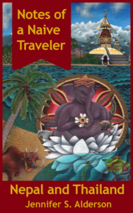 Notes of a Naive Traveler Nepal and Thailand Jennifer S. Alderson travelogue travel writing