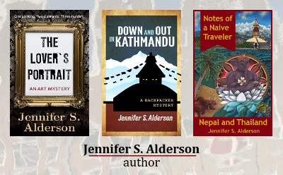 Jennifer S Alderson author The Lover's Portrait: An Art Mystery Down and Out in Kathmandu A Backpacker Mystery Notes of a Naive Traveler Nepal and Thailand amateur sleuth travelogue crime fiction art crime looted art travel fiction adventure backpacking