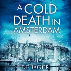 Anja de Jager, A Cold Death in Amsterdam, Jennifer S Alderson blog, crime fiction