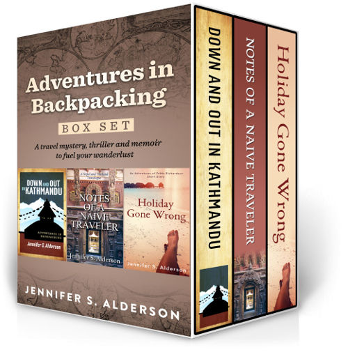 Adventures in Backpacking Box Set: Down and Out in Kathmandu, Holiday Gone Wrong, Notes of a Naive Traveler, A travel mystery, thriller and memoir to fuel your wanderlust