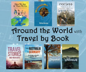 Travel By Book Mehreen Ahmed, Melissa Burovac, Jill Dobbe, Robert Fear, Heather Hackett, Nancy O'Hare, Gus Pegel